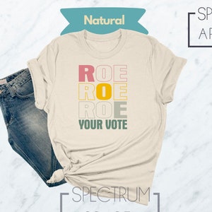 Roe Roe Roe Your Vote Shirt, Roe 1973 Vintage Retro Shirt, Pro Choice Tee, Protest Equality Tee, Pro Choice Shirt, Feminist Shirt