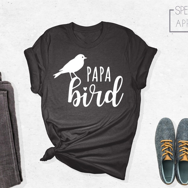 Papa Bird Shirt, Fathers Day Shirt, Gift for Dad, New Dad Shirt, Best Dad Ever Shirt, Papa Bird Tshirt, Papa Bird Tee
