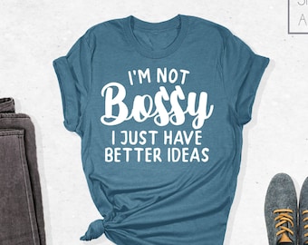 Camiseta "No soy mandona, solo tengo mejores ideas", Camiseta "Mandona", Camiseta divertida para mamá, Camiseta divertida para maestra, Regalo para mamá