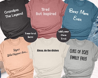 Create Your Own Shirt, Custom T-Shirts, Custom Tee, Personalized Shirt, Add Your Own Text, Custom Shirt for Women, Custom Shirt for Men