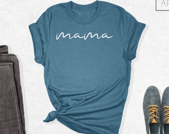 Mama Shirt, Mom Shirt, Mommy Shirt, Cute Mom Shirt, Shirts for Moms, Mothers Day Gift, Mother's Day Shirt, Mom Life Shirt, Gift For Mama