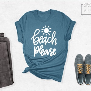 Beach Please Shirt, Beach Shirt, Beach Vacation Shirt, Beach Vibes Shirt, Summer Vibes Shirt, Summer Vacation Shirt, Funny Beach Shirt