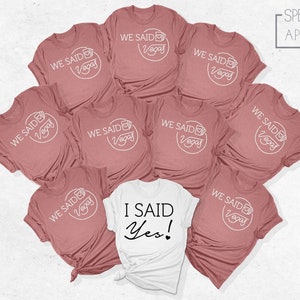 We said Vegas Shirt, I Said Yes Shirt, Vegas Bachelorette Shirt, Bridal Party Shirt, Bridal Gift, Wedding Gift