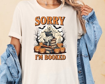Sorry I’m Booked T-Shirt, Halloween Ghost Booked Tee, Spooky Book Lover Shirt, Pumpkin Fall Bookworm T-Shirt, Creepy Season Reading T-Shirt