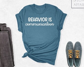 Behavior Is Communication Shirt, Special Education Teacher Shirt, Autism Awareness Shirt, Autism Teacher Shirt, Teacher Gift, Autism Shirt