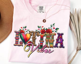 Comfort Colors® Latina Vibes Shirt, Latina Vibes Women Shirt, Hispanic Heritage Shirt, Educated Latina, Hispanic Heritage Month T-shirt