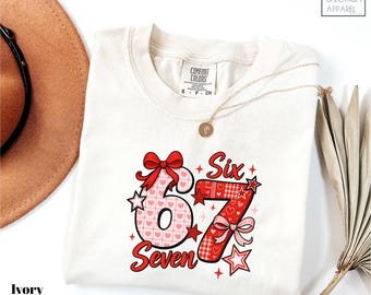Comfort Colors® 67 Valentines Shirt, Cozy Valentine Six Seven Tee, Girly Cute Valentine’s Day Shirt, Six Seven Valentines Day Gift T-Shirt