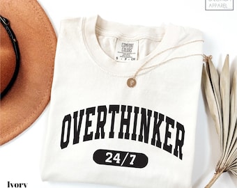 Comfort Colors Overthinker 24/7 Shirt, College Style Overthinker Tee, Funny Mental Health T-shirt, Anxiety Awareness Shirt