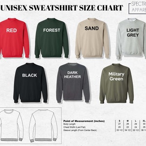 May include: Unisex sweatshirt size chart with measurements in inches. The chart shows different color options for the sweatshirt, including red, forest green, sand, light grey, black, dark heather, and military green.