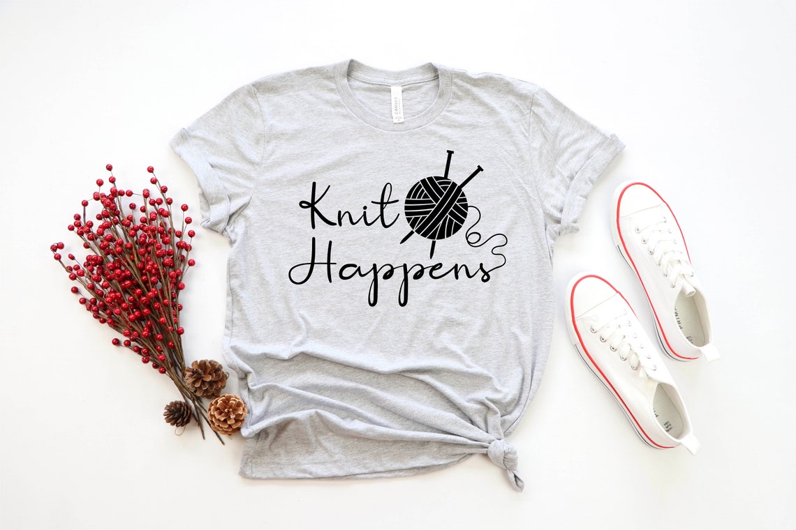 Knit Happens Shirt Crafting Shirt Grandma Knitting Shirt | Etsy
