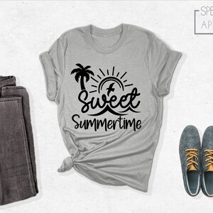 Sweet Summertime Shirt, Summertime Shirt, Summer Shirt, Summer Vacation Shirt, Summer Beach Shirt, Beach Shirt, Family Vacation Shirt image 3