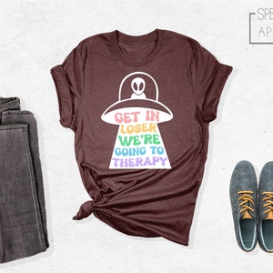 Get In Loser We're Going To Therapy Shirt, Therapist Shirt, Mental Health Shirt, Mental Health Awareness Shirt, Funny Therapy Shirt Bild 2