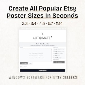 May include: A software interface titled Automate Poster Size Generator for Windows. The screen displays options for aspect ratios 2:3, 3:4, 4:5, 5:7, and 11:14, with an Add Images button, a browse folder option, and a Generate Sizes button at the bottom.