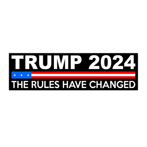 Donald Trump 2024 Bumper Sticker the Rules Have Changed Car Etsy