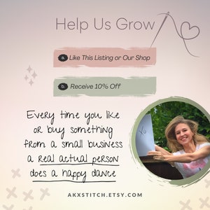 Peut inclure: Un graphique rose et vert avec le texte "Help Us Grow" et une aiguille et du fil. Le graphique comprend &eacute;galement deux boutons avec le texte "Like This Listing or Our Shop" et "Receive 10% Off". Le graphique comprend &eacute;galement le texte "Every time you like or buy something from a small business a real actual person does a happy dance" et l'adresse du site Web "AKXSTITCH.ETSY.COM".