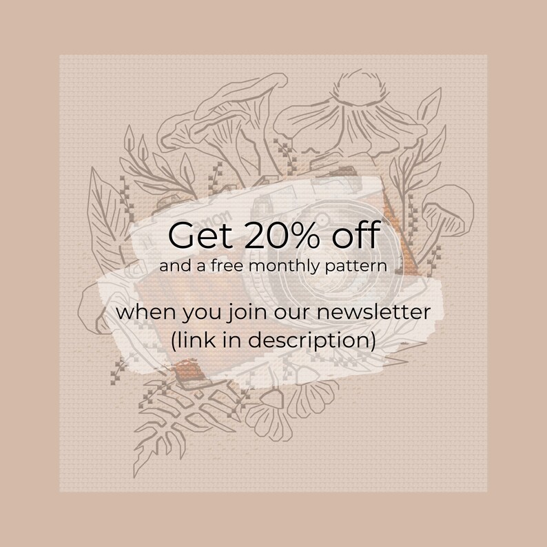 May include: A digital illustration of a camera with floral and mushroom designs. The text "Get 20% off and a free monthly pattern when you join our newsletter (link in description)" is superimposed on the image.