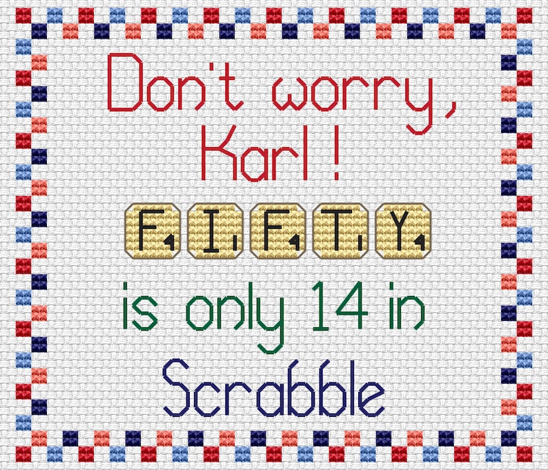 K&ouml;nnte beinhalten: Ein wei&szlig;er Hintergrund mit einem rot-blauen karierten Rand. Der Text "Keine Sorge, Karl!" ist in rot. Der Text "F I F T Y ist nur 14 Punkte im Scrabble" ist in gr&uuml;n und blau.