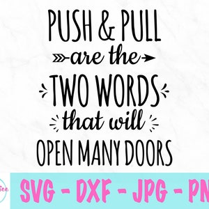 Push and Pull sind die beiden Wörter, die viele Türen svg öffnen werden - Lustiger Spruch svg - Sarkastisches Svg