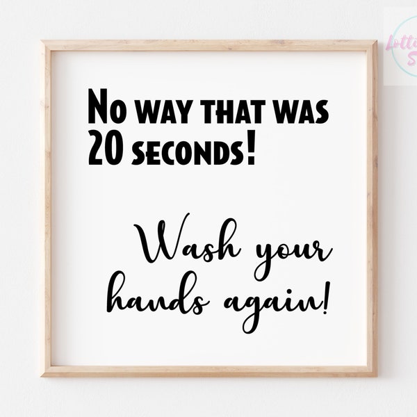 No Way That Was 20 Seconds Wash Your Hands Again svg - Funny Bathroom sign svg - Funny Restroom sign svg