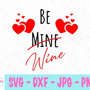 ビー・マイン・ワイン svg - バレンタインデー svg - 独身で交際準備完了 svg