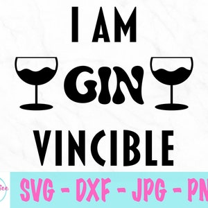 Sono Ginvincible svg - Bere svg - divertente svg