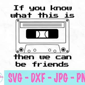 Se você sabe o que é isso, então podemos ser amigos svg - Fita cassete svg - Retro svg