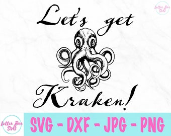 Let&#39;s Get Kraken svg - Motivational svg - Alcohol svg
