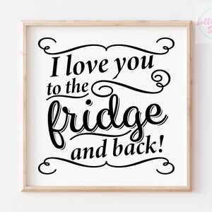 I Love You to the Fridge and Back svg - Divertido decir svg - Sarcástica svg
