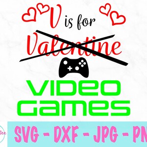 V ist für Videospiele svg - Gamer svg - Valentines svg