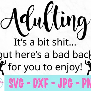 Adulting is een beetje stront, maar hier is een slechte rug voor jou om te genieten van svg - Grappige svg - Sarcastische svg