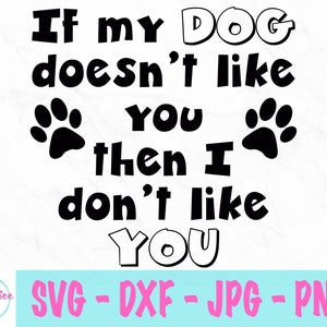 Als mijn hond je niet mag dan vind ik je niet leuk svg - Fur Baby svg - Pet Lover svg
