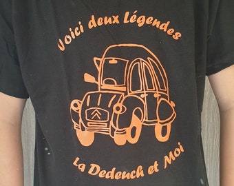 Tee shirt humour voici deux légendes la dedeuch et moi