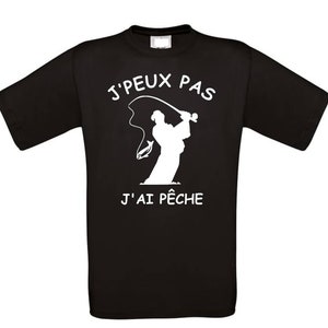Tee shirt J'peux pas j'ai pêche