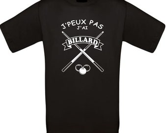 Tee shirt humour J'peux pas j'ai Billard