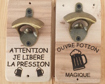 Décapsuleur mural bois ,ouvre bouteille mural  en bois , personnalisé gravure laser,Attention je libère la pression. Ouvre potion magique