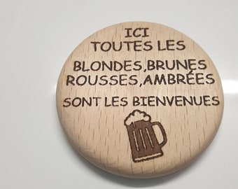 Ouvre bouteille Décapsuleur bois magnet pour réfrigérateur personnalisé  humour blondes brunes rousses ambrés sont toutes les  bienvenues