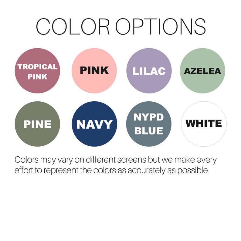 May include: Image showing colour options: Tropical Pink, Pink, Lilac, Azalea, Pine, Navy, NYPD Blue, and White. Text reads "Colour Options" and a disclaimer about colour variations on different screens.