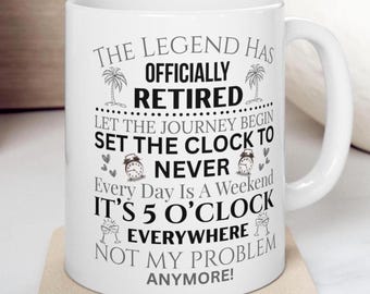 The Legend Has Officially Retired, Inspirational Ceramic Coffee Mug, Motivational Quote for Everyday Use