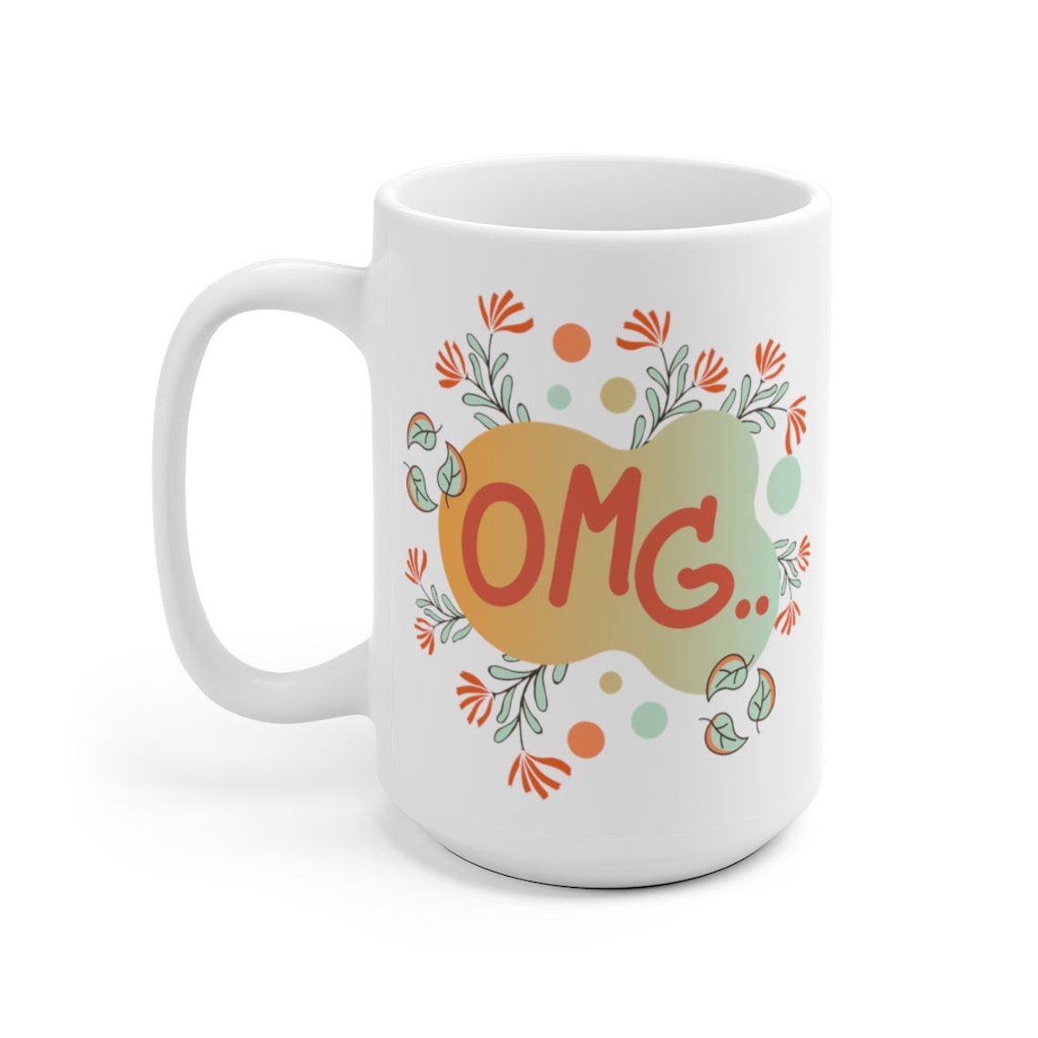 Fun OMG Coffee Mug 11oz & 15oz OMG Birthday Gift Etsy