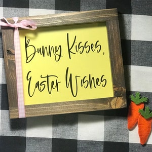 Bunny Kisses, Easter Wishes Sign|Easter Decor|Bunny|Farmhouse Easter|DixieFarmDesignsLLC