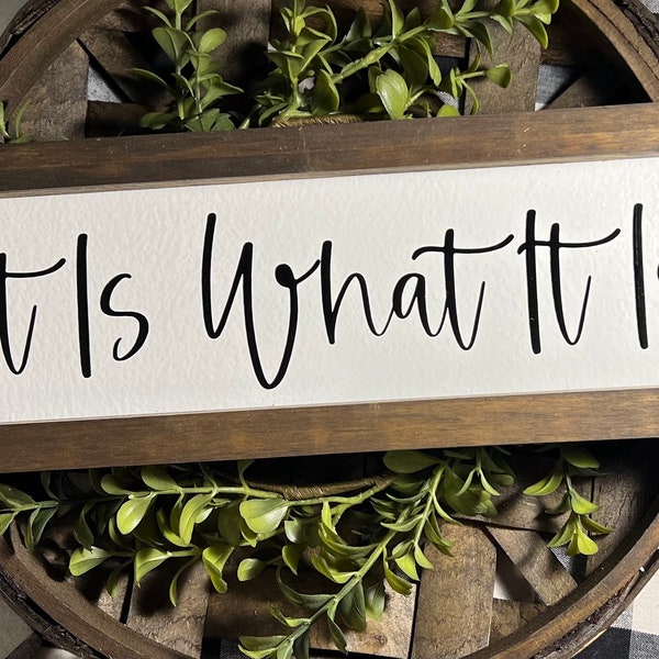 It Is What It Is Sign|Farmhouse Decor|Silly Sign|Work Decor|Home Decor|DixieFarmDesignsLLC