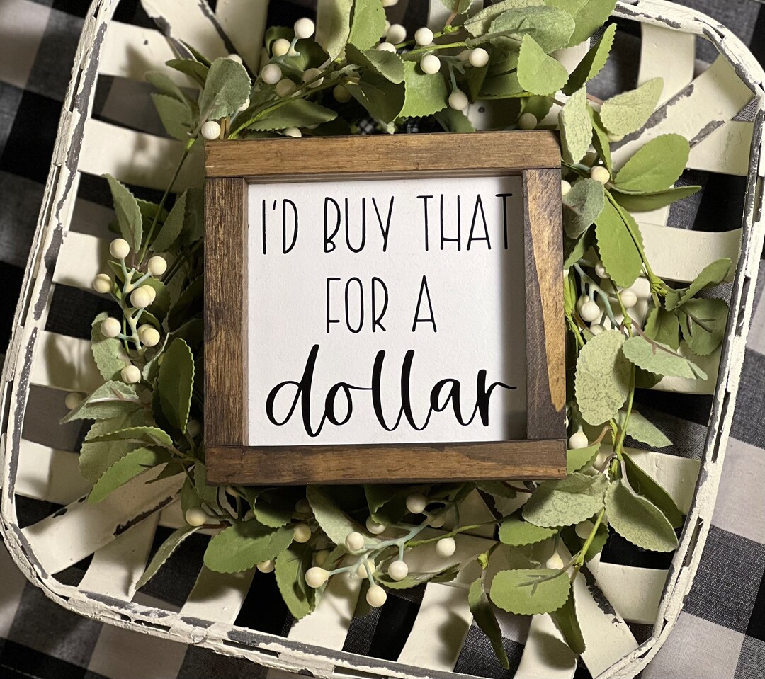 I’d Buy That for A Dollar Signmovie Quotefunny Signhome Decor