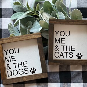 You Me & The Dogs or Cats Sign|Pet Decor|Dog Sign|Cat Sign|Pet|DixieFarmDesignsLLC