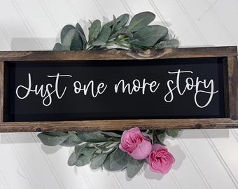 Just One More Story Sign|Farmhouse Decor|Home Decor|Rustic Sign|DixieFarmDesignsLLC