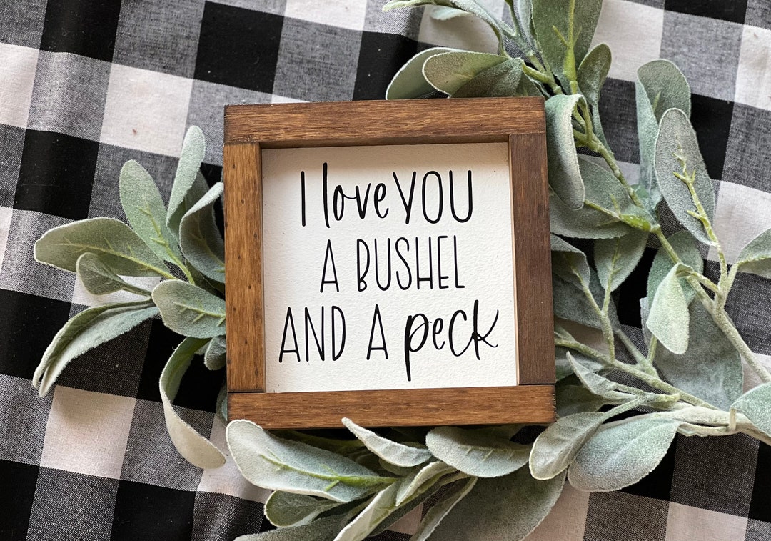 Primitives By Kathy 'I Love You A Bushel And A Peck' Wooden Sign - Farmhouse Home Decor