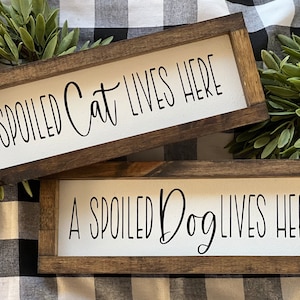 A Spoiled Cat Lives Here Sign|A Spoiled Dog Lives Here sign|Pet Decor|Dog|Car|DixieFarmDesignsLLC