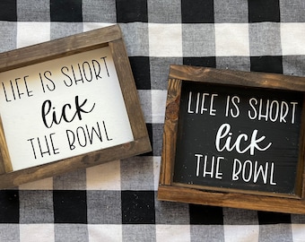 Life is Short Lick the Bowl Sign|Farmhouse Decor|Bathroom Decor|Silly Sign|Kitchen Decor|Wood Sign|DixieFarmDesignsLLC