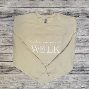 Let&#39;s Go on a Walk Custom Sweatshirt
