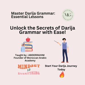 Può includere: Illustrazione di un insegnante che punta a un mucchio di libri con una mela in cima. Il testo recita "Master Darija Grammar: Essential Lessons" e "Unlock the Secrets of Darija Grammar with Ease!"  Il testo recita anche "Taught by: ABDERRAHIM Founder of Moroccan Arabic Academy" e "MINDSET IS EVERYTHING". Il testo recita anche "Start Your Darija Journey Today".