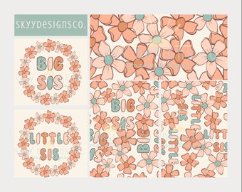 May include: A set of three digital printable designs featuring a floral pattern with the words "BIG SIS" and "LITTLE SIS" in a retro font.